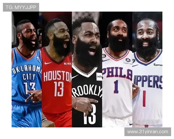 詹姆斯·哈登重返赛场领衔球队追求总冠军梦想奋力拼搏